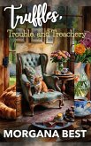 Truffles, Trouble, and Treachery (Chocolate Shop Mysteries, #3) (eBook, ePUB)