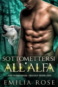 Cover Sottomettersi all'Alfa (trilogia della sottomissione, #1) (eBook, ePUB)