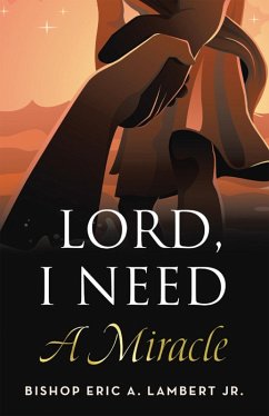 Lord, I Need A Miracle (eBook, ePUB) Cover Lord, I Need A Miracle (eBook, ePUB)