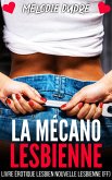 La Mécano Lesbienne : Livre érotique Lesbien / Nouvelle lesbienne FF (eBook, ePUB)