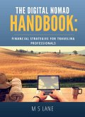 The Digital Nomad Handbook: Financial Strategies for Traveling Professionals (eBook, ePUB) The Digital Nomad Handbook: Financial Strategies for Traveling Professionals (eBook, ePUB)