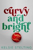 Curvy and Bright (Curvy Girl Christmas, #5) (eBook, ePUB) Curvy and Bright (Curvy Girl Christmas, #5) (eBook, ePUB)