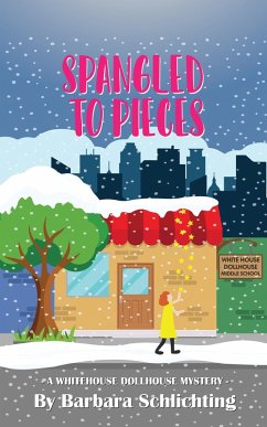 Cover Spangled to Pieces (White House Dollhouse Middle School mystery series, #1) (eBook, ePUB)
