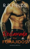 Reclamada Por Forajidos: Un relato erótico (Cortos y picantes) (eBook, ePUB)