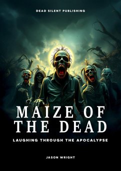 Cover Maize Of The Dead: Laughing Through The Apocalypse (eBook, ePUB)