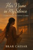 Her Name In My Silence (eBook, ePUB)