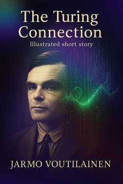 The Turing Connection (eBook, ePUB) - Voutilainen, Jarmo The Turing Connection (eBook, ePUB) - Voutilainen, Jarmo