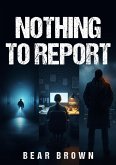 Nothing to Report (eBook, ePUB)
