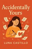 Accidentally Yours (eBook, ePUB) Accidentally Yours (eBook, ePUB)