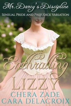 Cover Enthralling Lizzy: Mr. Darcy's Discipline (Darcy's Honeymoon Heat, #8) (eBook, ePUB)