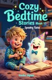 Cozy Bedtime Stories: Book 11 - Spooky Tales (Bumble & Stumble Series) (eBook, ePUB) Cozy Bedtime Stories: Book 11 - Spooky Tales (Bumble & Stumble Series) (eBook, ePUB)