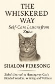 The Whiskered Way: Self-Care Lessons from Zuba the Cat (Zuba's Journal:A Hemingway Cats blended wisdom, whimsy and wellness, #1) (eBook, ePUB)