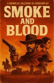 Smoke and Blood (Screenplay, #1) (eBook, ePUB) Smoke and Blood (Screenplay, #1) (eBook, ePUB)