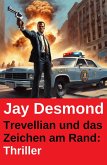 Trevellian und das Zeichen am Rand: Thriller (eBook, ePUB) Trevellian und das Zeichen am Rand: Thriller (eBook, ePUB)
