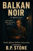 Balkan Noir (Brian Connelly Noir, #1) (eBook, ePUB) Balkan Noir (Brian Connelly Noir, #1) (eBook, ePUB)