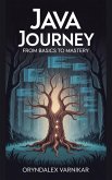Java Journey: From Basics To Mastery (eBook, ePUB)