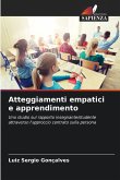 Atteggiamenti empatici e apprendimento Atteggiamenti empatici e apprendimento