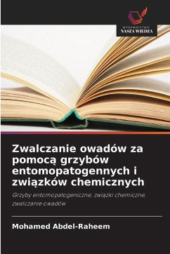 Cover Zwalczanie owadów za pomoc¿ grzybów entomopatogennych i zwi¿zków chemicznych