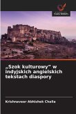 "Szok kulturowy" w indyjskich angielskich tekstach diaspory "Szok kulturowy" w indyjskich angielskich tekstach diaspory