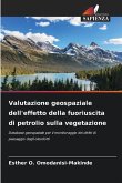 Valutazione geospaziale dell'effetto della fuoriuscita di petrolio sulla vegetazione Valutazione geospaziale dell'effetto della fuoriuscita di petrolio sulla vegetazione