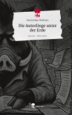 Die Autorlinge unter der Erde. Life is a Story - story.one Die Autorlinge unter der Erde. Life is a Story - story.one