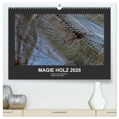 MAGIE HOLZ 2026 (hochwertiger Premium Wandkalender 2026 DIN A2 quer), Kunstdruck in Hochglanz