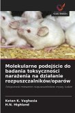 Molekularne podej¿cie do badania toksyczno¿ci nara¿enia na dzia¿anie rozpuszczalników/oparów
