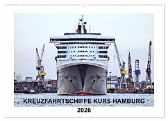 Kreuzfahrtschiffe Kurs Hamburg 2026 (Wandkalender 2026 DIN A2 quer), CALVENDO Monatskalender Kreuzfahrtschiffe Kurs Hamburg 2026 (Wandkalender 2026 DIN A2 quer), CALVENDO Monatskalender