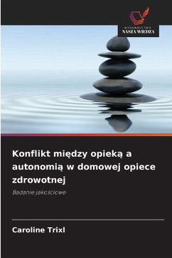 Cover Konflikt mi¿dzy opiek¿ a autonomi¿ w domowej opiece zdrowotnej