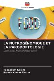 LA NUTROGÉNOMIQUE ET LA PARODONTOLOGIE LA NUTROGÉNOMIQUE ET LA PARODONTOLOGIE