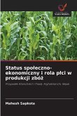 Status spo¿eczno-ekonomiczny i rola p¿ci w produkcji zbó¿