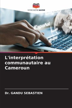 L'interprétation communautaire au Cameroun - SEBASTIEN, Dr. GANDU