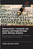 Nauczanie i uczenie si¿ j¿zyka portugalskiego jako dialog wiedzy