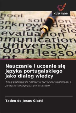 Cover Nauczanie i uczenie si¿ j¿zyka portugalskiego jako dialog wiedzy