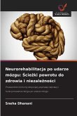 Neurorehabilitacja po udarze mózgu: ¿cie¿ki powrotu do zdrowia i niezale¿no¿ci