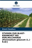 STUDIEN ZUR BLAST-KRANKHEIT BEI PERLMILCHHIRSE [Pennisetum glaucum (L.) R.Br]