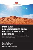 Particules atmosphériques autour du bassin minier de phosphate Particules atmosphériques autour du bassin minier de phosphate