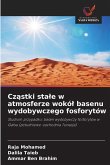 Cz¿stki sta¿e w atmosferze wokó¿ basenu wydobywczego fosforytów Cz¿stki sta¿e w atmosferze wokó¿ basenu wydobywczego fosforytów