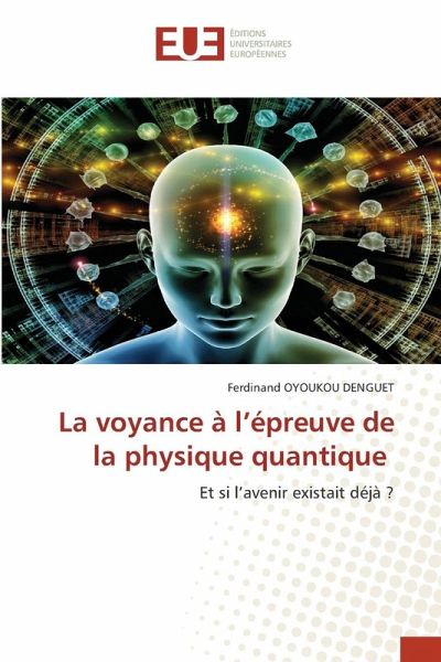 La voyance à l'épreuve de la physique quantique