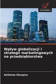 Wp¿yw globalizacji i strategii marketingowych na przedsi¿biorstwa