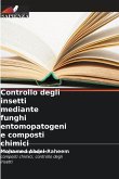 Controllo degli insetti mediante funghi entomopatogeni e composti chimici Controllo degli insetti mediante funghi entomopatogeni e composti chimici