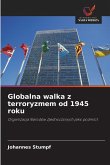 Globalna walka z terroryzmem od 1945 roku Globalna walka z terroryzmem od 1945 roku