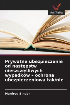 Prywatne ubezpieczenie od nast¿pstw nieszcz¿¿liwych wypadków - ochrona ubezpieczeniowa tak/nie - Binder, Manfred