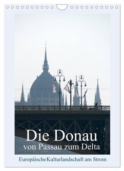 Die Donau von Passau zum Delta (Wandkalender 2026 DIN A4 hoch), CALVENDO Monatskalender