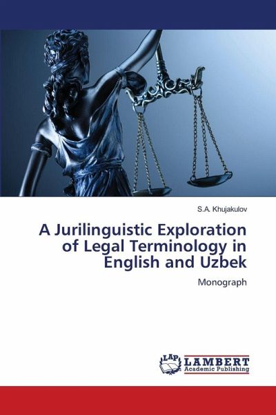 A Jurilinguistic Exploration of Legal Terminology in English and Uzbek A Jurilinguistic Exploration of Legal Terminology in English and Uzbek