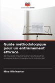 Guide méthodologique pour un entraînement efficace Guide méthodologique pour un entraînement efficace