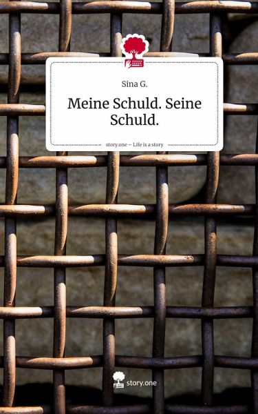Meine Schuld. Seine Schuld.. Life is a Story - story.one Meine Schuld. Seine Schuld.. Life is a Story - story.one