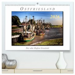 Ostfriesland - der alte Hafen Greetsiel (hochwertiger Premium Wandkalender 2026 DIN A2 quer), Kunstdruck in Hochglanz