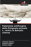 Potenziale antifungino della Pongamia pinnata L. contro la Botrytis cinerea Potenziale antifungino della Pongamia pinnata L. contro la Botrytis cinerea