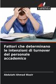 Fattori che determinano le intenzioni di turnover del personale accademico Fattori che determinano le intenzioni di turnover del personale accademico